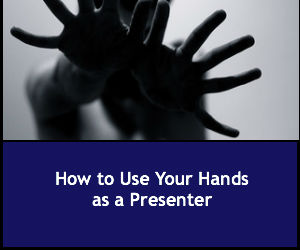 How to Use Your Hands as a Presenter