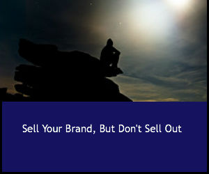 Sell Your Brand But Don't Sell Out