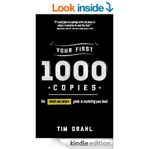 Your First 1000 Copies: The Step-by-Step Guide to Marketing Your Book by Tim Grahl