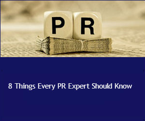 8 Things Every PR Expert Should Know